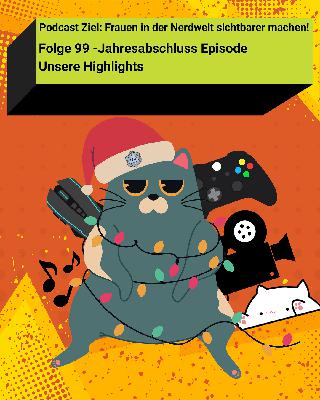 Folge 99 - Jahresabschluss Episode - Unsere Highlights Folge 99 - Jahresabschluss Episode - Unsere Highlights