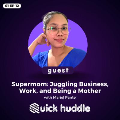 Supermom: Juggling Business, Work, and Being a Mother with Mariel Pante