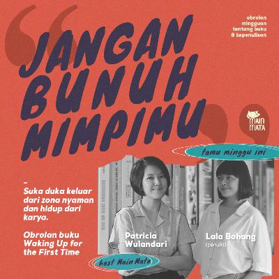 Jangan Bunuh Mimpimu, Beranikan Diri Keluar dari Zona Nyaman feat. Lala Bohang Jangan Bunuh Mimpimu, Beranikan Diri Keluar dari Zona Nyaman feat. Lala Bohang