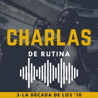 3 - La década de los '10