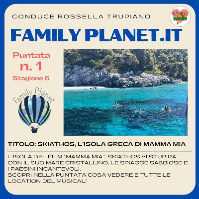 Skiathos, l’isola greca di Mamma Mia - #FamilyPlanet - P01 - S6