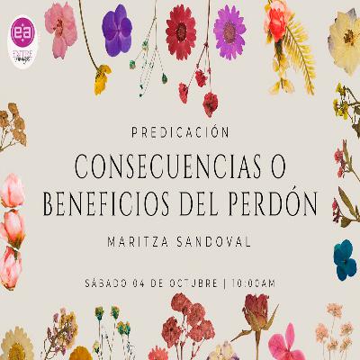 Maritza Sandoval - Consecuencias o beneficios del perdón
