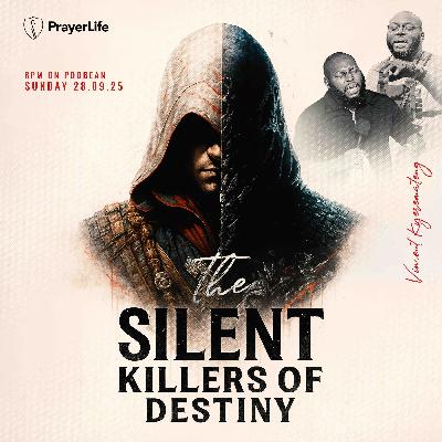 The Silent Killers of Destiny with Vincent Kyeremateng