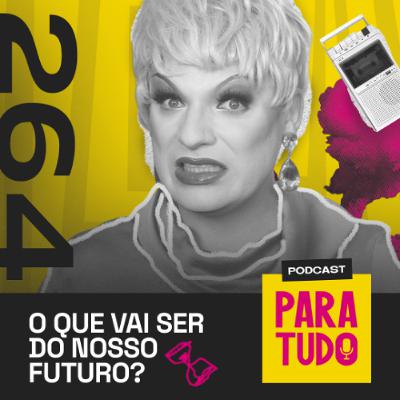 #264 - Reflexões sobre futuro e o marketing da nostalgia #264 - Reflexões sobre futuro e o marketing da nostalgia