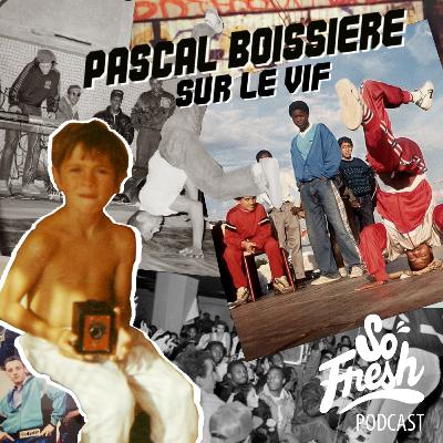 SOFRESH podcast #14 PASCAL BOISSIÈRE Sur le vif