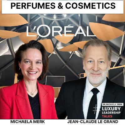 #10 L’OREAL: Human Centered Leadership with Jean-Claude Le Grand and Michaela Merk