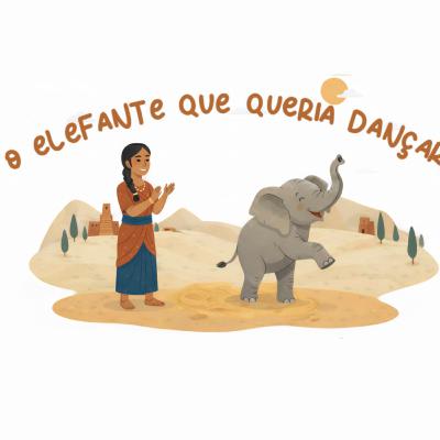 O Elefante que Queria Dançar | um mito do Vale do Indo O Elefante que Queria Dançar | um mito do Vale do Indo