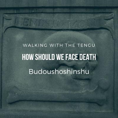 Budoushoshinshu: How To Face Death Budoushoshinshu: How To Face Death
