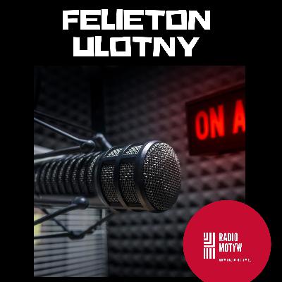 Felieton ulotny pt. KRÓL JEST NAGI