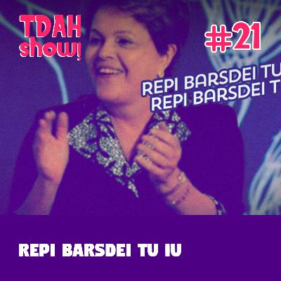 TDAH Show! #21 - Repi barsdei tu iu TDAH Show! #21 - Repi barsdei tu iu