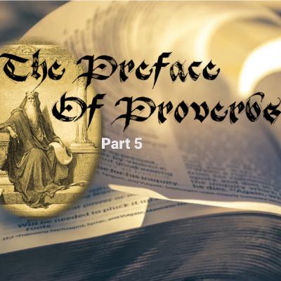 Pt 5 - The Preface Of The Proverbs 11.1.23