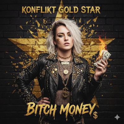 Konflikt Gold Star - bitch money Konflikt Gold Star - bitch money