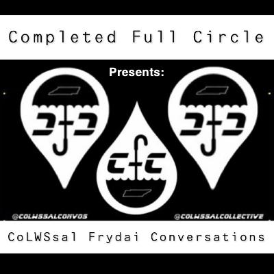 S1.E3. CoLWSsal FRYDAi Conversations Ep.003 #ParentalDiscretionAdvised