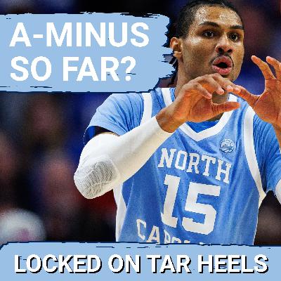 EXAM WEEK! UNC Tar Heels EARN A-Minus So Far In Non-Con Play... DESPITE NO Seth Trimble