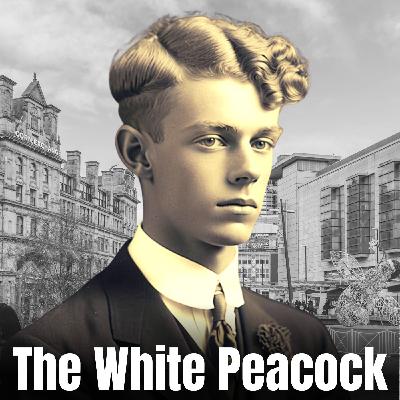 Episode 1 - The White Peacock - DH Lawrence