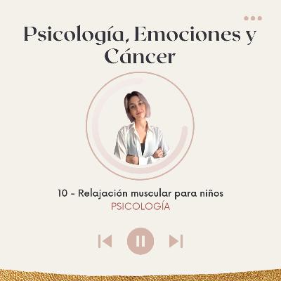 Psicología 10.- Relajación muscular para niños