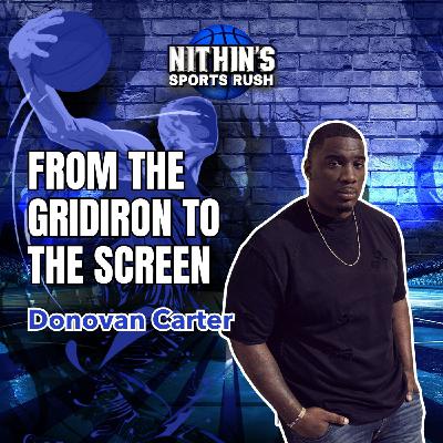 From the Gridiron to the Screen with Ballers Star Donovan Carter