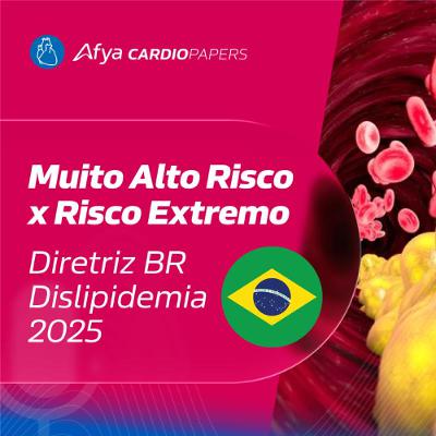 Muito alto risco x Risco extremo - Diretriz BR Dislipidemia 2025