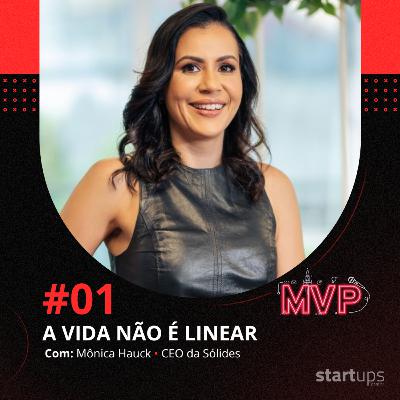 A vida não é linear - Mônica Hauck | Sólides