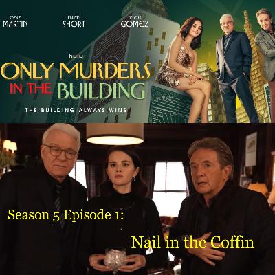103. OMITB S5 Episode 1: Nail in the Coffin