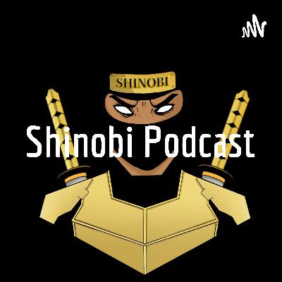 Shinobi Podcast Season 2 Episode 3 (King Shinobi, Mr Smoov, Jorge Galvan) Shinobi Podcast Season 2 Episode 3 (King Shinobi, Mr Smoov, Jorge Galvan)
