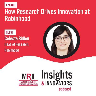 How Research Drives Innovation at Robinhood with Celeste Ridlen