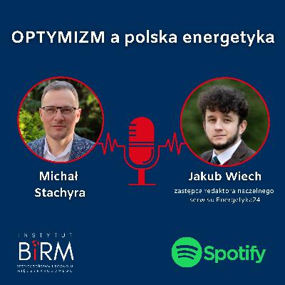 „OPTYMIZM a polska energetyka” „OPTYMIZM a polska energetyka”