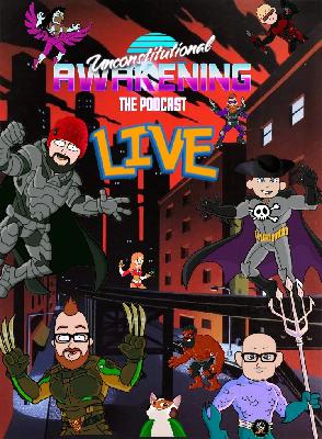 Unconstitutional Awakening ep193 Unconstitutional Awakening ep193