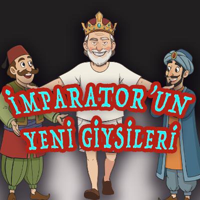 İMPARATOR'UN YENİ GİYSİLERİ - Klasik Masallar / Çocuklar İçin Hikayeler