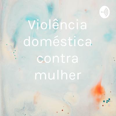 Violência doméstica contra a mulher
