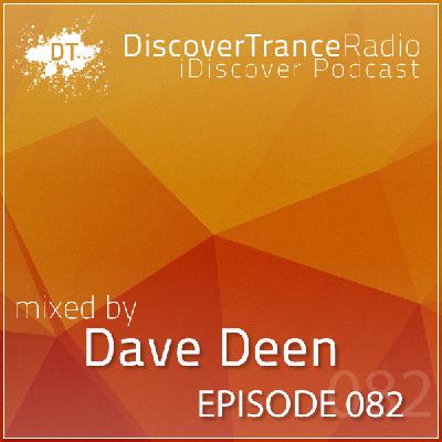 iDiscover Podcast Episode 082 (mixed by Dave Deen)