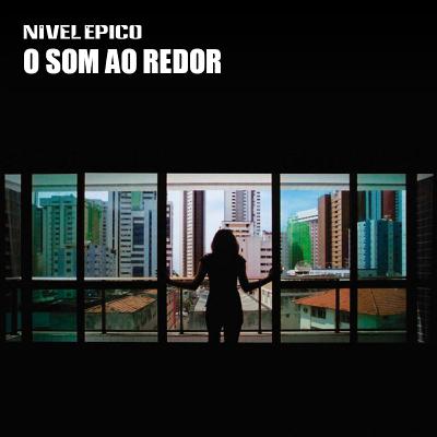 O Som ao Redor #Dica de Filme O Som ao Redor #Dica de Filme