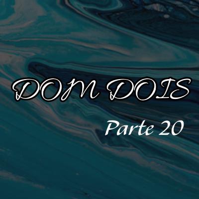 Dom dois 20