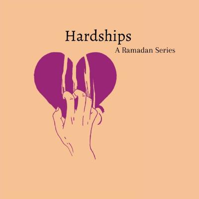 Ramadan series- 01 HARDSHIPS Ramadan series- 01 HARDSHIPS