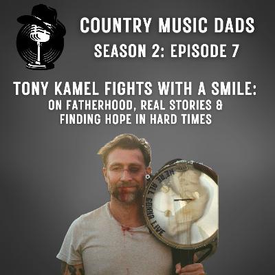 Tony Kamel Fights With a Smile: On Fatherhood, Real Stories and Finding Hope in Hard Times