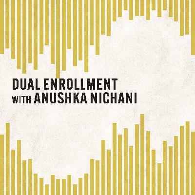 Dual Enrollment with Anushka Nichani Dual Enrollment with Anushka Nichani