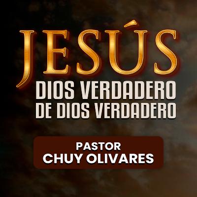Chuy Olivares - Jesús, Dios verdadero de Dios verdadero Chuy Olivares - Jesús, Dios verdadero de Dios verdadero