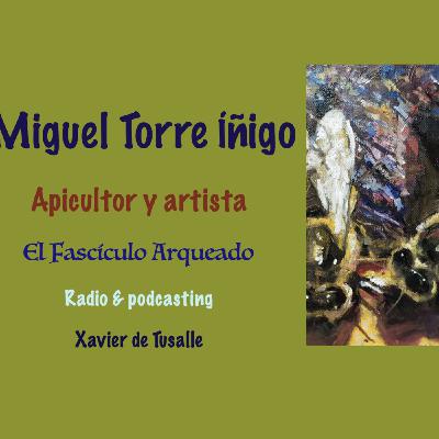 Entrevista a Miguel Torre Íñigo, apicultor y artista en la Campiña de Guadalajara Entrevista a Miguel Torre Íñigo, apicultor y artista en la Campiña de Guadalajara