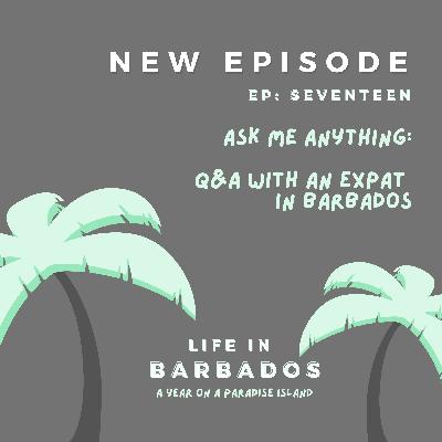 Barbados Questions Answered: Ask Me Anything - Listeners ask Yvonne about being an expat in Barbados Barbados Questions Answered: Ask Me Anything - Listeners ask Yvonne about being an expat in Barbados