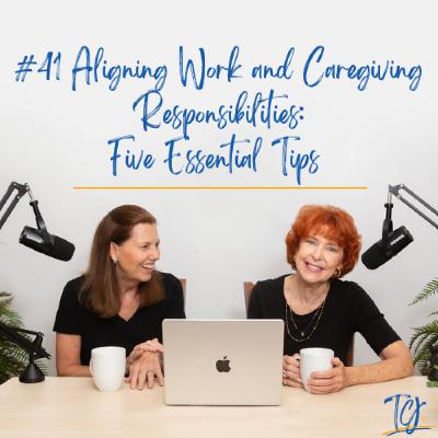 Aligning Work and Caregiving Responsibilities: Four Essential Tips / Alzheimer’s and Other Dementias