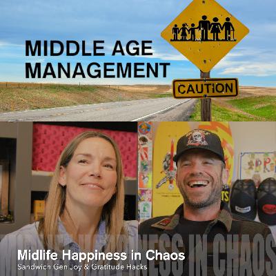 Midlife Happiness in Chaos: Sandwich Gen Joy & Gratitude Hacks Midlife Happiness in Chaos: Sandwich Gen Joy & Gratitude Hacks