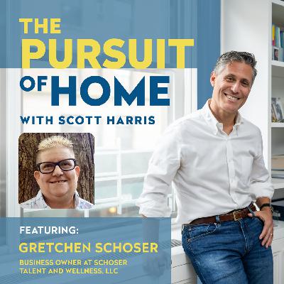 #32: The House That Healed Me: Gretchen Schoser’s Pursuit of ‘Home’
