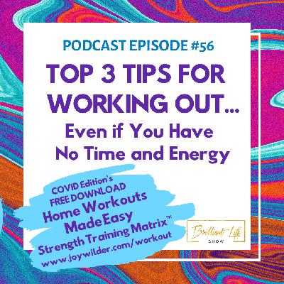 56. How to Workout Consistently Even if You Have No Time or Energy // COVID Edition!