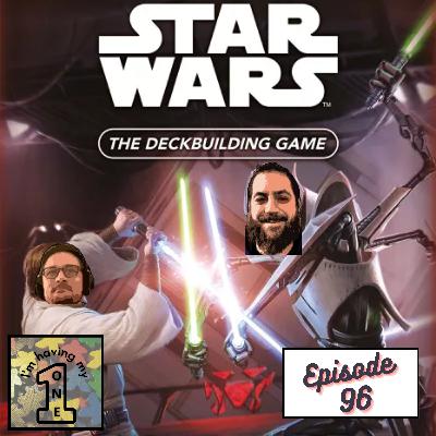 Episode 96: Star Wars Deckbuilding Game | Review Revisited