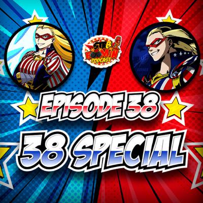 Episode 38 | 38 Special Episode 38 | 38 Special