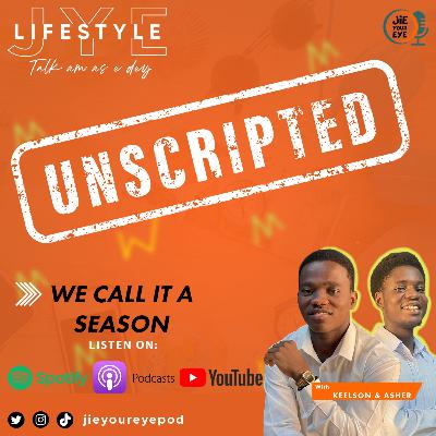 JYE S01EP15 - Unscripted JYE S01EP15 - Unscripted