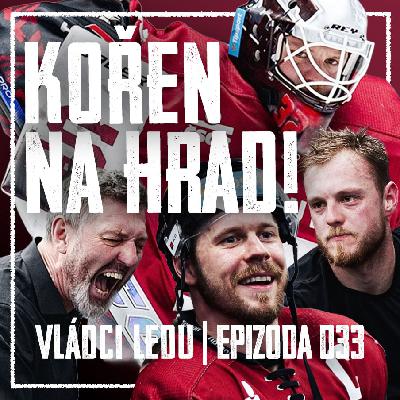 VLÁDCI LEDU #033: Kletba play-off zlomena! Kořen je král! Jak zlomit Dědkovice?