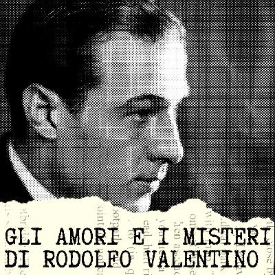 Gli amori e i misteri di Rodolfo Valentino Gli amori e i misteri di Rodolfo Valentino