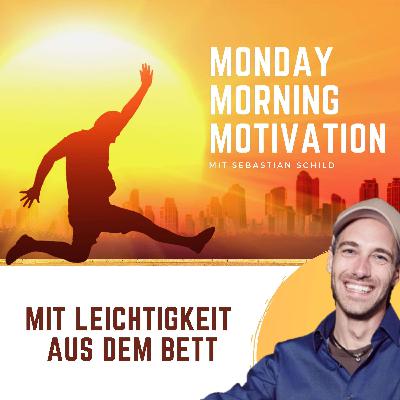 Wie Du mit Leichtigkeit morgens aus dem Bett kommst | Sebastian Schild