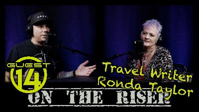 On The Riser : Guest 14 - Travel Writer Ronda Taylor